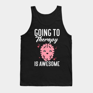 Going to therapy is awesome anxiety mental health Tank Top